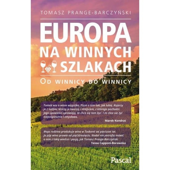 Image of Europa na winnych szlakach. Od winnicy do winnicy. Tomasz Prange-Barczyński