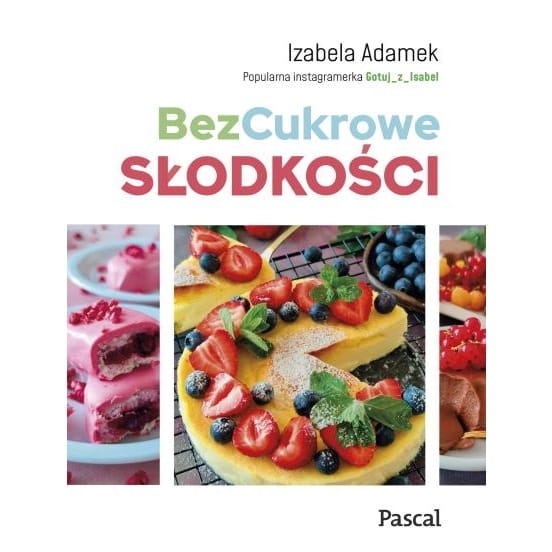 Image of BezCukrowe słodkości. Izabela Adamek