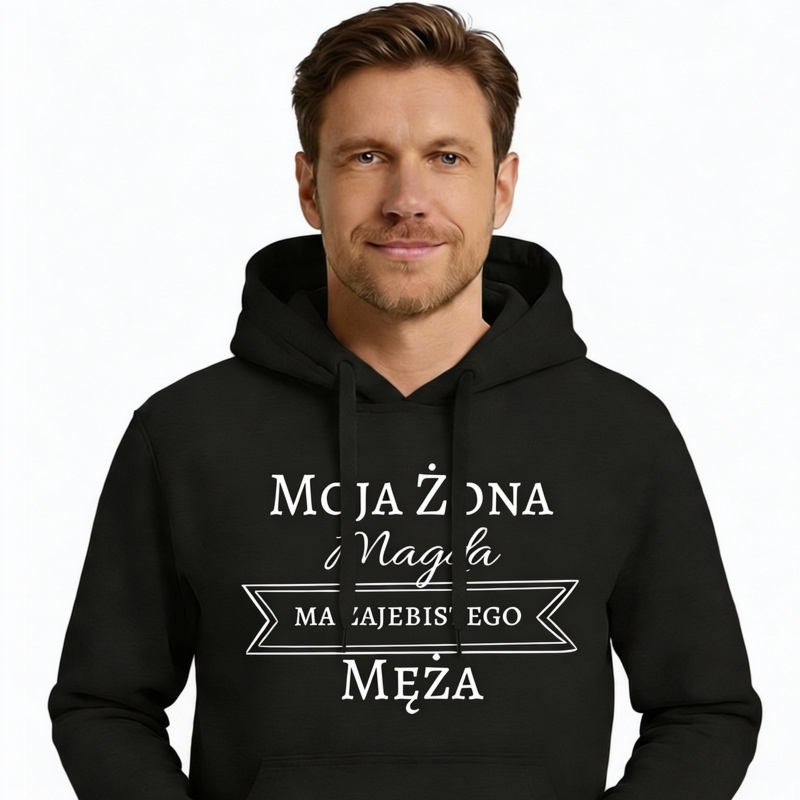 Bluza z nadrukiem „Moja żona i nagle ma zajebistego męża”