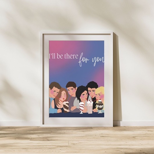 Image of Pakamera Plakat I'll be there for you