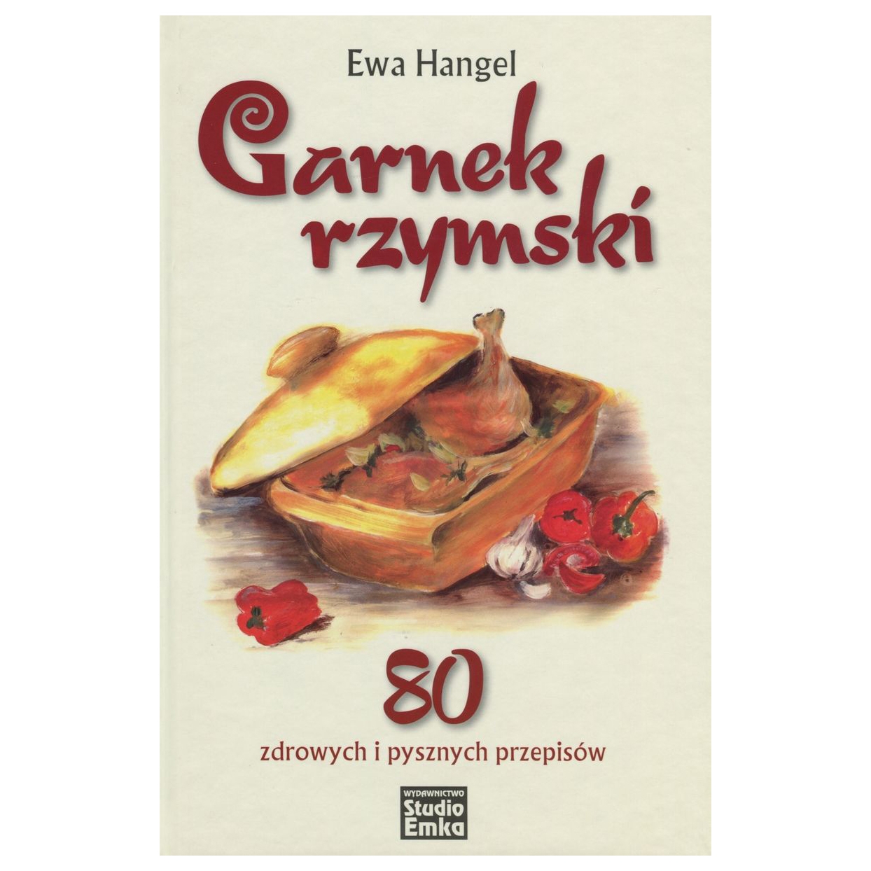 Image of "Książka „Garnek rzymski. 80 zdrowych i pysznych przepisów"" Hangel Ewa "(978-83-6710-721-1)