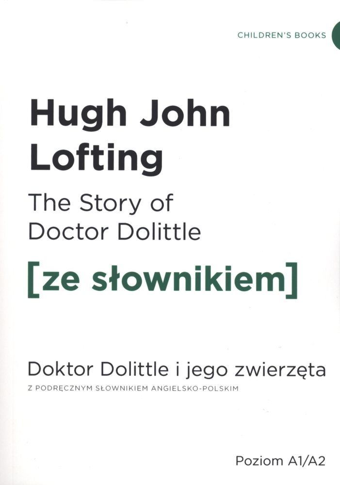 The story of doctor dolittle Doktor Dolittle i jego zwierzęta z podręcznym słownikiem angielsko-polskim