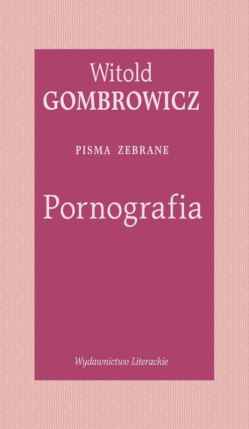 Pornografia. Pisma zebrane