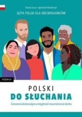 Polski do słuchania. Ćwiczenia doskonalące umiejętność rozumienia ze słuchu