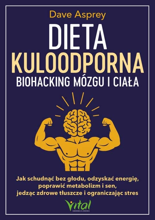 Dieta kuloodporna. Biohacking mózgu i ciała