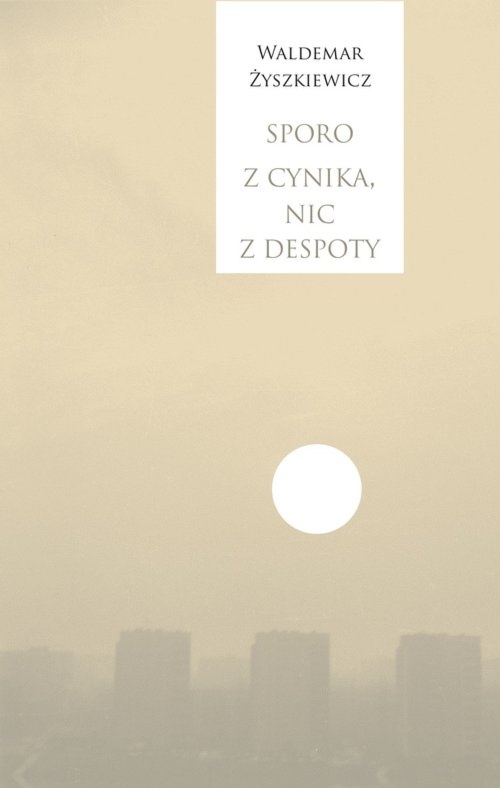 Sporo z cynika, nic z despoty
