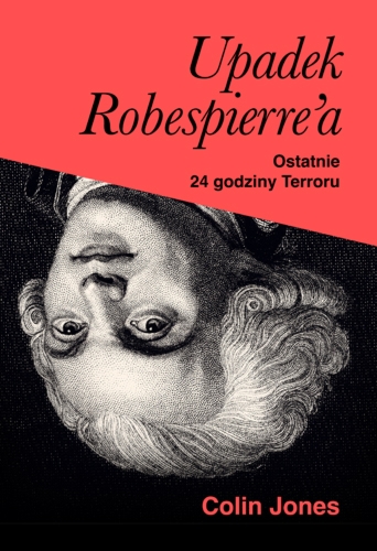 Upadek Robespierre`a. 24 godziny terroru