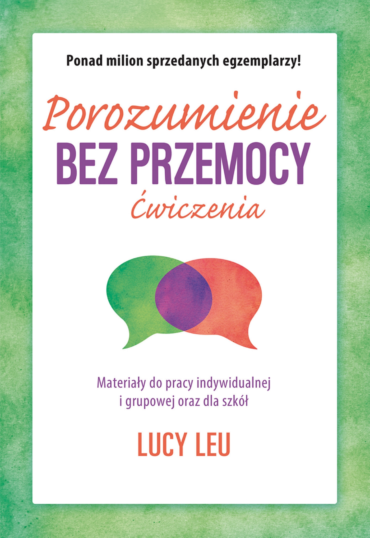 Porozumienie bez przemocy. Ćwiczenia. Materiały do pracy indywidualnej i grupowej oraz dla szkół wyd. 2