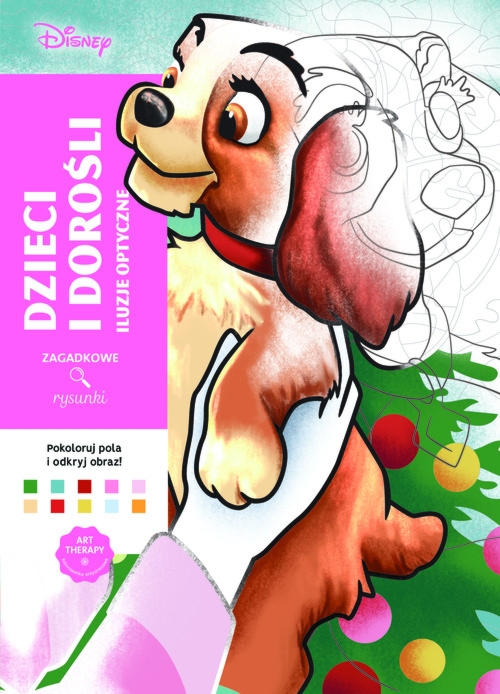 Art therapy. Kolorowanka antystresowa. Disney. Dzieci i dorośli. Iluzje optyczne. Zagadkowe rysunki