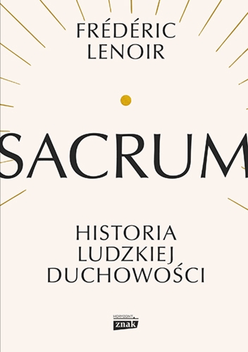 Sacrum. Historia ludzkiej duchowości