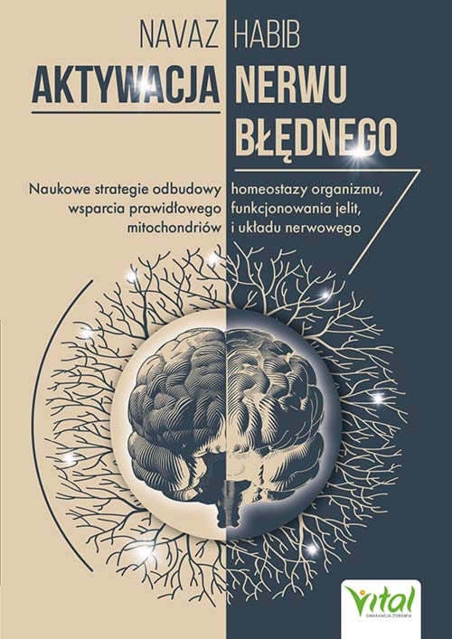 Aktywacja nerwu błędnego. Naukowe strategie odbudowy homeostazy organizmu, wsparcia prawidłowego funkcjonowania jelit, mitochondriów i układu nerwowego