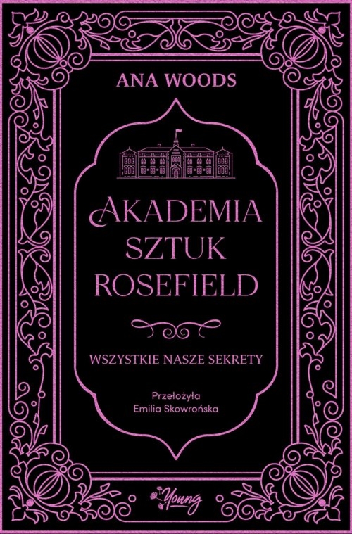 Wszystkie nasze sekrety. Akademia Sztuk Rosefield. Tom 1