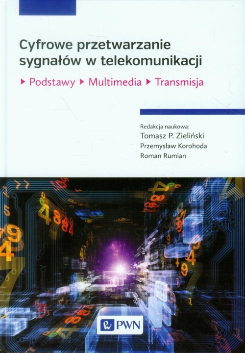 Cyfrowe przetwarzanie sygnałów w telekomunikacji Podstawy Multimedia Transmisja