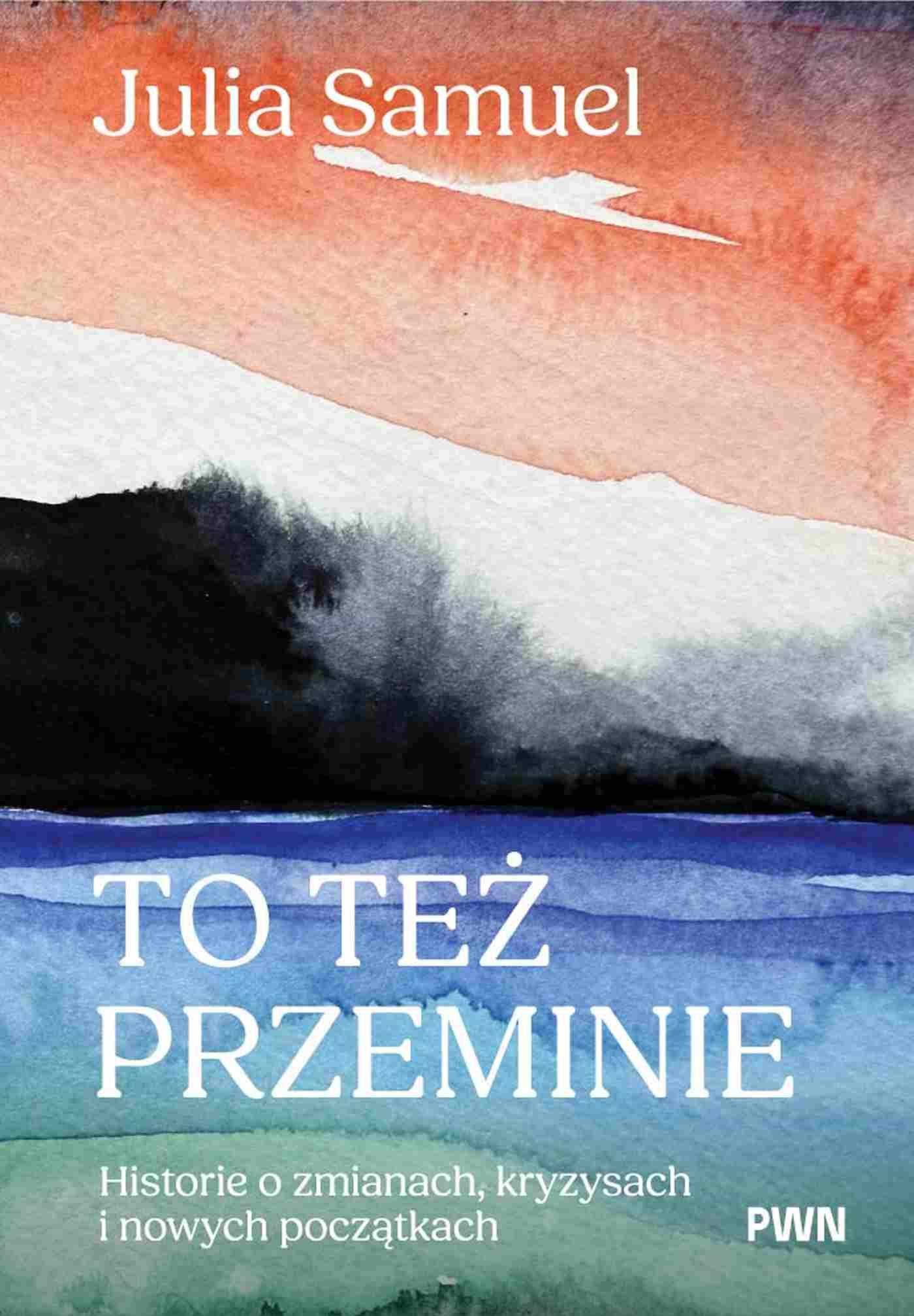 To też przeminie. Historie o zmianach, kryzysach i nowych początkach