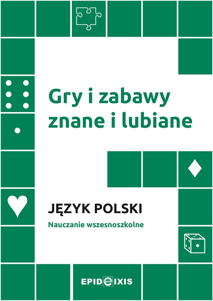 Gry i zabawy znane i lubiane. Język polski. Nauczanie wczesnoszkolne