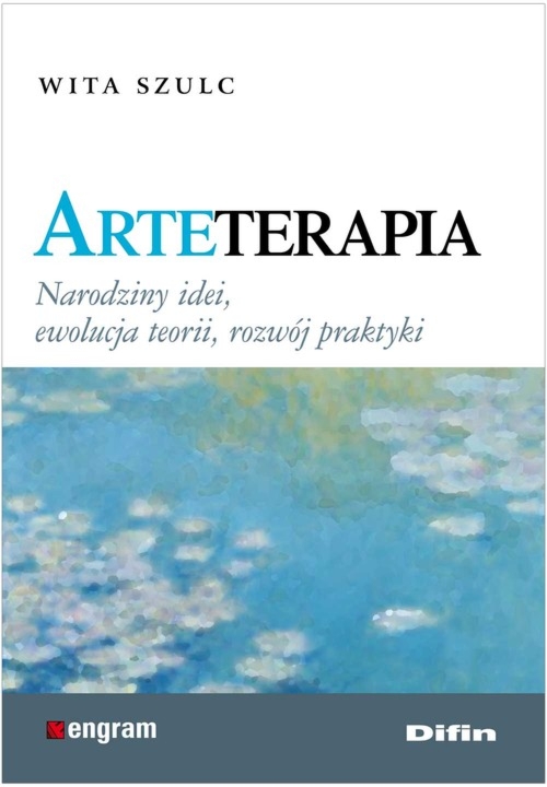 Arteterapia. Narodziny idei, ewolucja teorii, rozwój praktyki