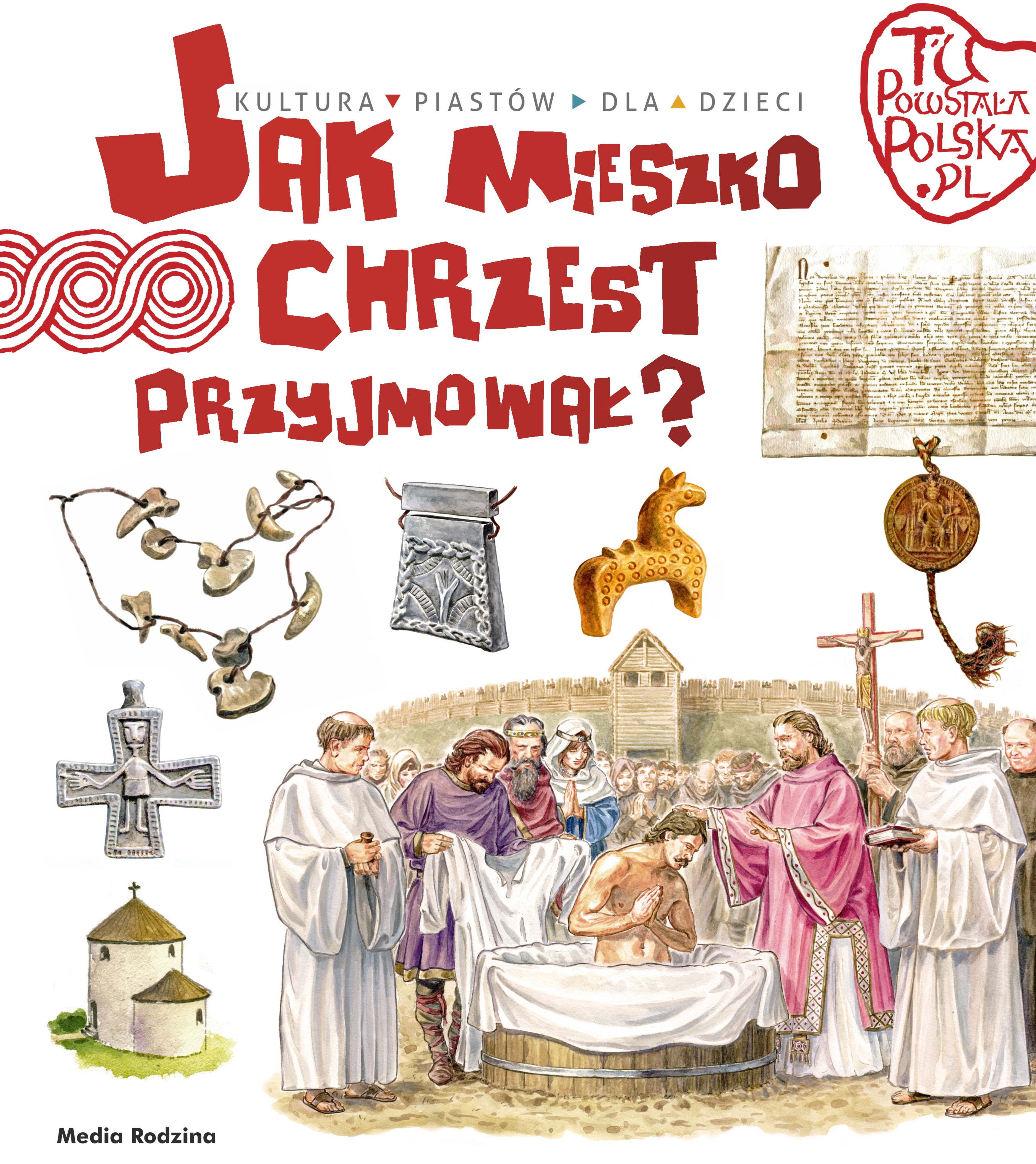 Jak Mieszko chrzest przyjmował. Tu powstała Polska