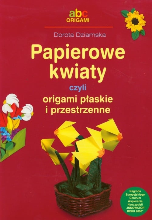 Papierowe Kwiaty czyli origami płaskie i przestrzenne
