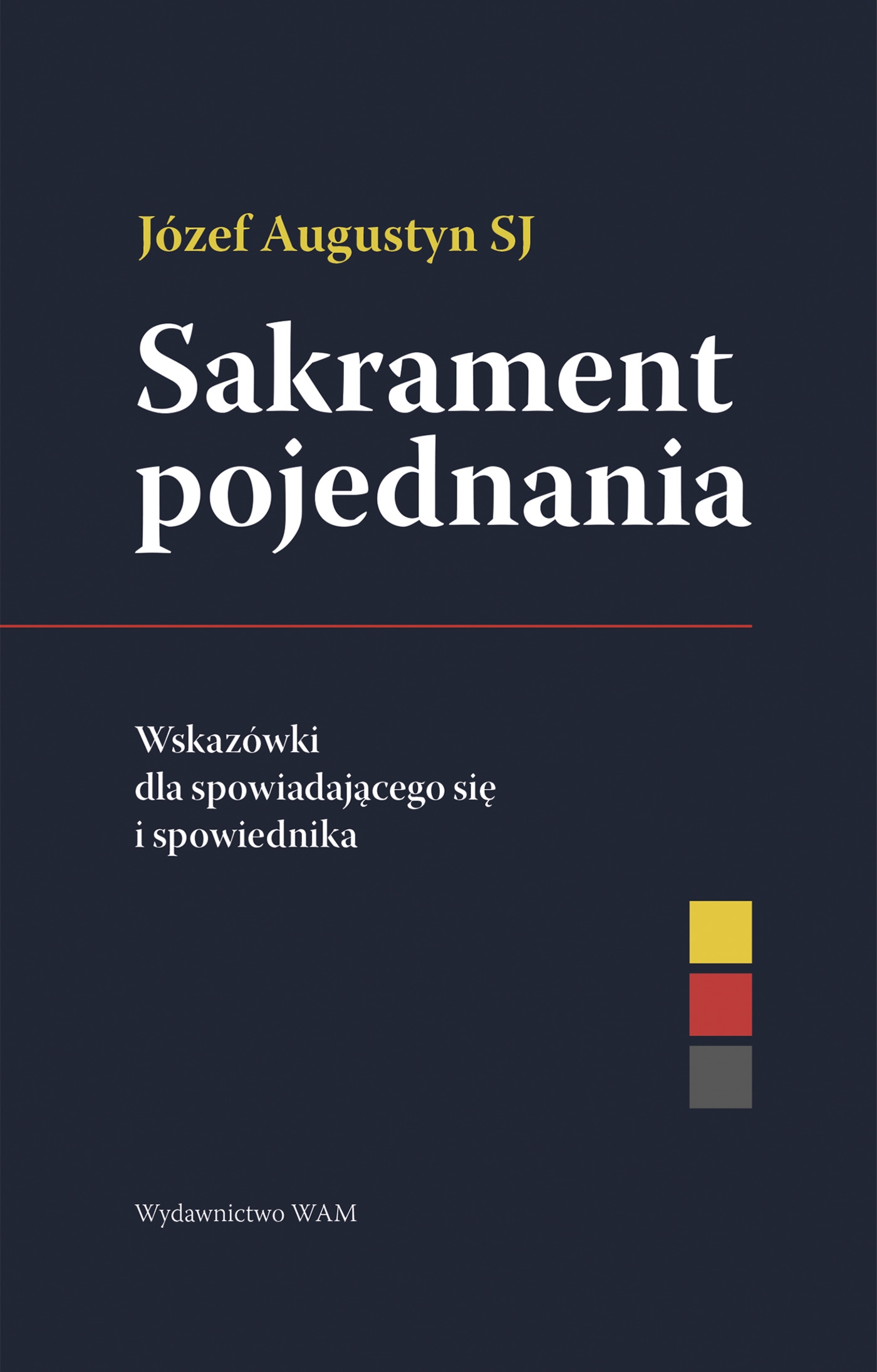 Sakrament pojednania Wskazówki dla spowiadającego się i spowiednika
