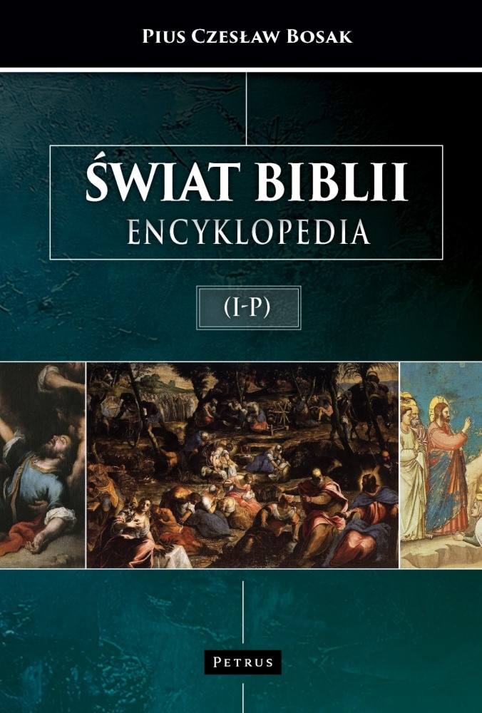 Świat Biblii. Encyklopedia (I-P)