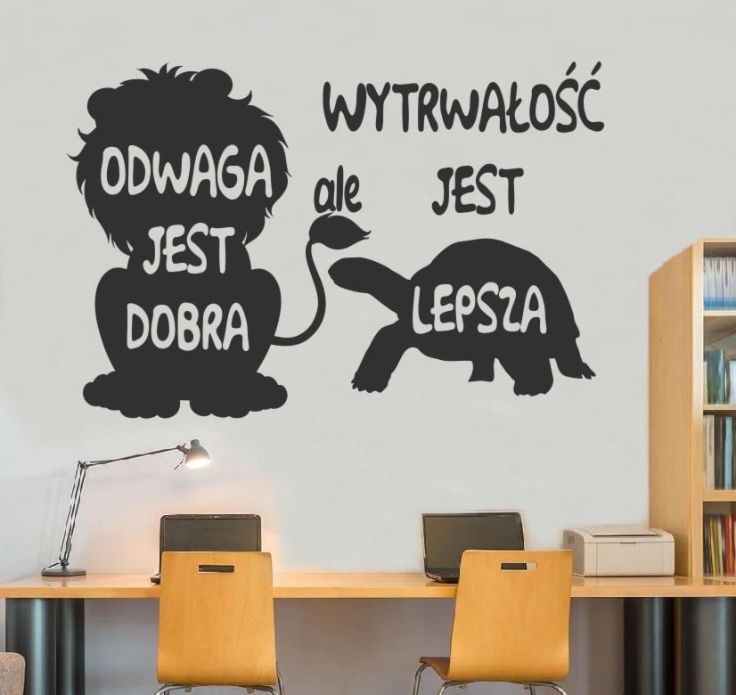 Naklejka na ścianę: Odwaga jest dobra ale wytrwałość jest lepsza.