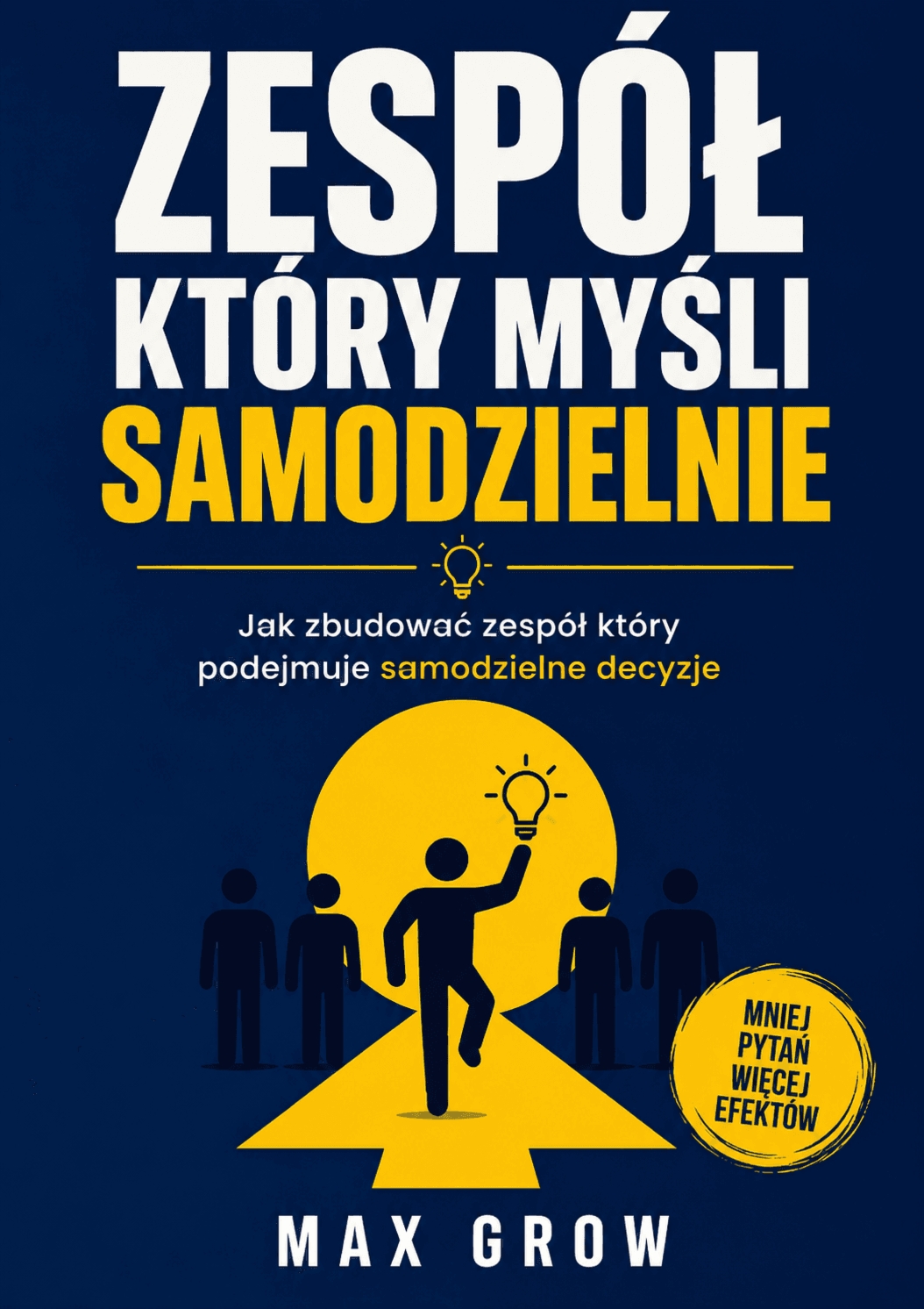 Zespół Który Myśli Samodzielnie – Max Grow