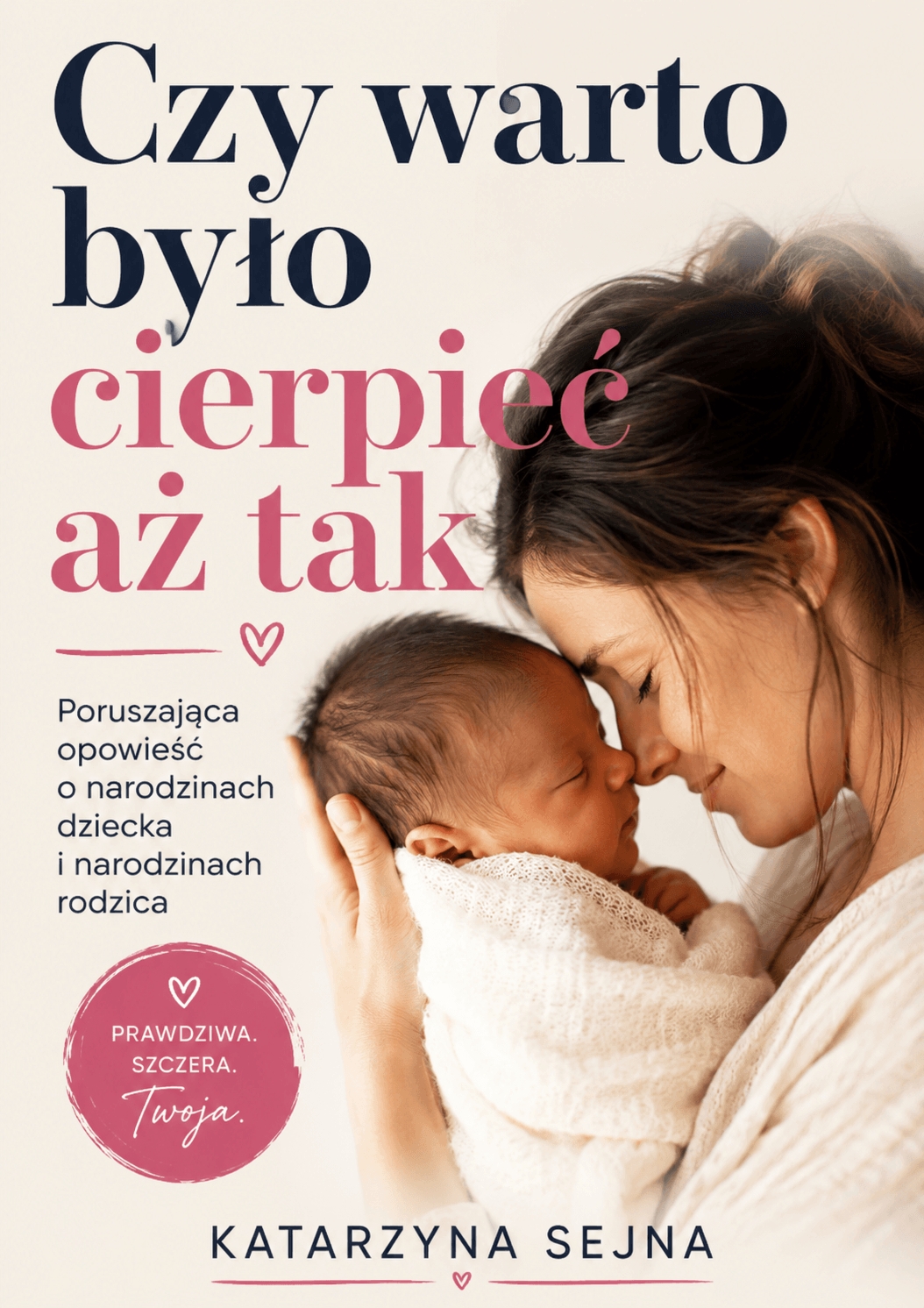 Czy warto było cierpieć aż tak – Katarzyna Sejna