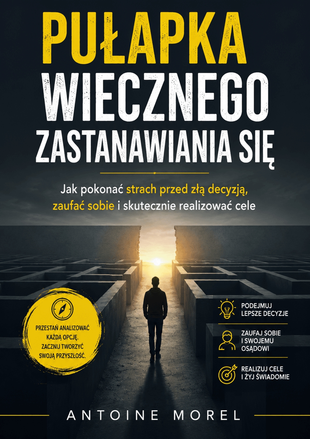 Pułapka Wiecznego Zastanawiania Się – Antoine Morel