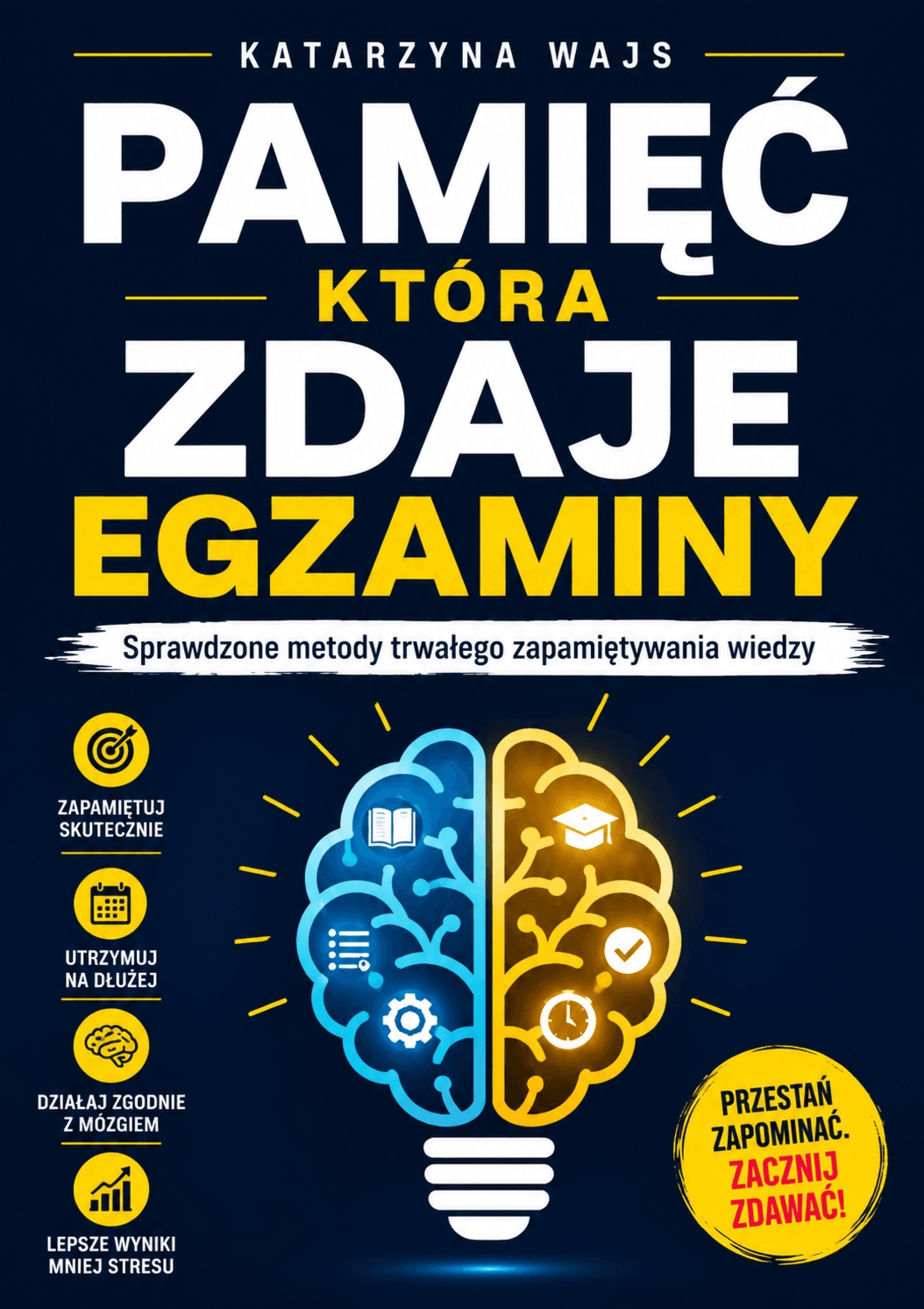 Pamięć Która Zdaje Egzaminy – Katarzyna Wajs