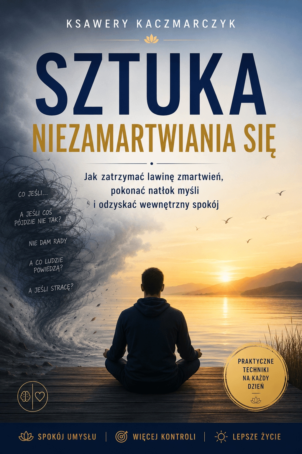 Sztuka Niezamartwiania się – Ksawery Kaczmarczyk