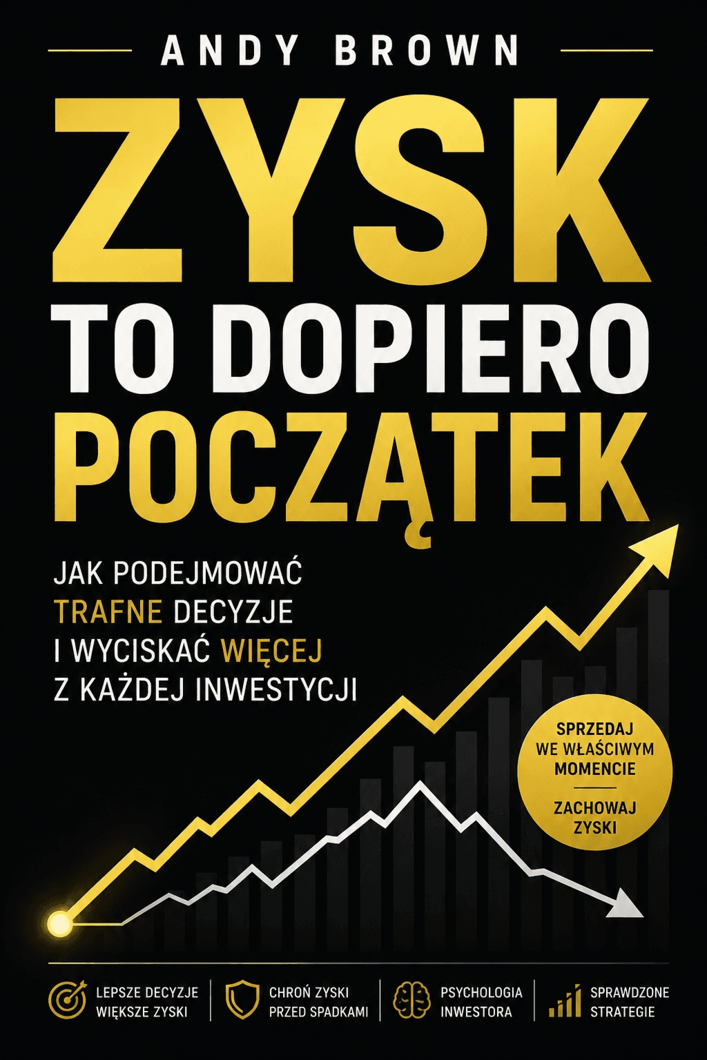 Zysk To Dopiero Początek – Andy Brown