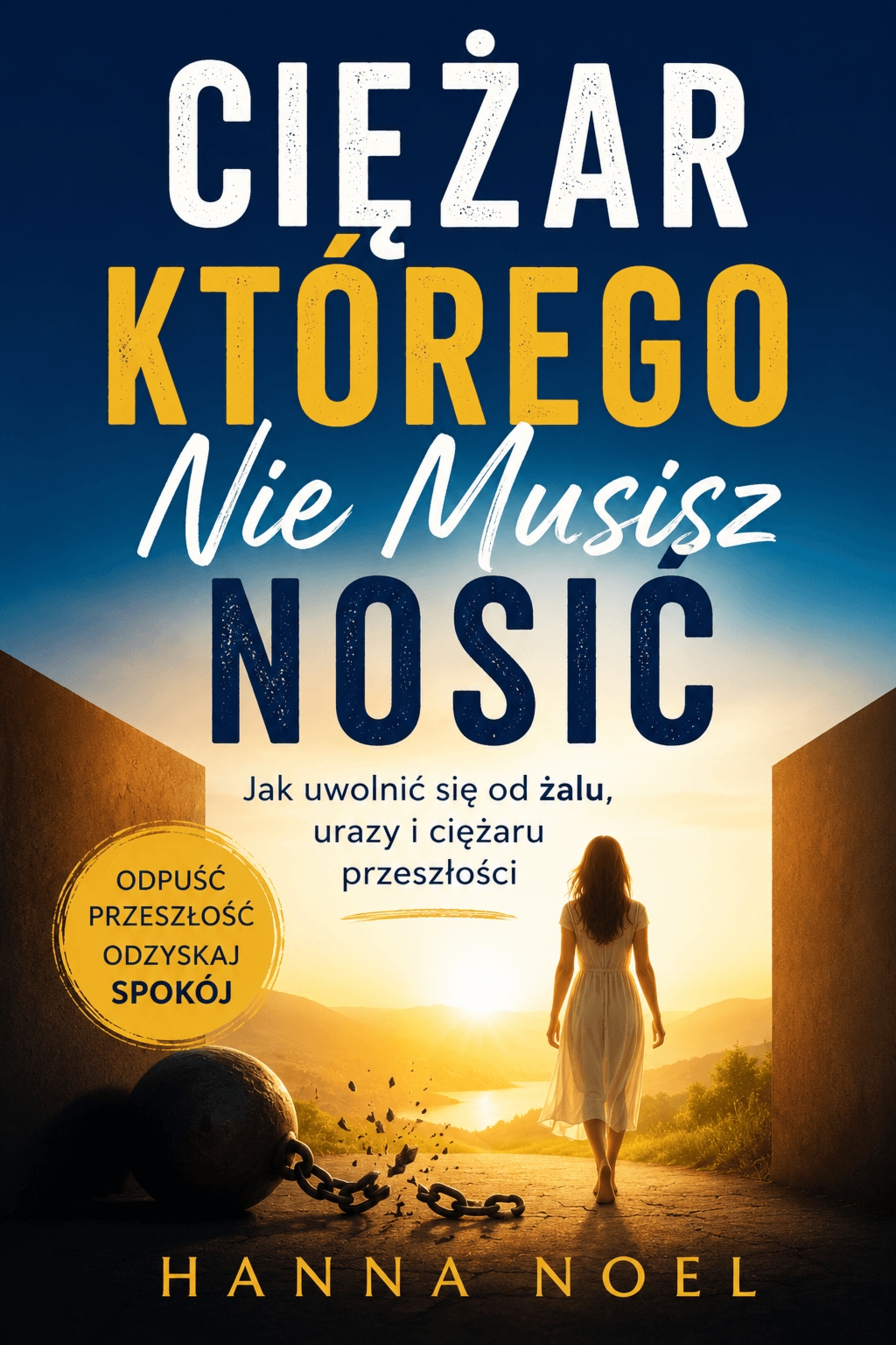 Ciężar Którego Nie Musisz Nosić – Hanna Noel