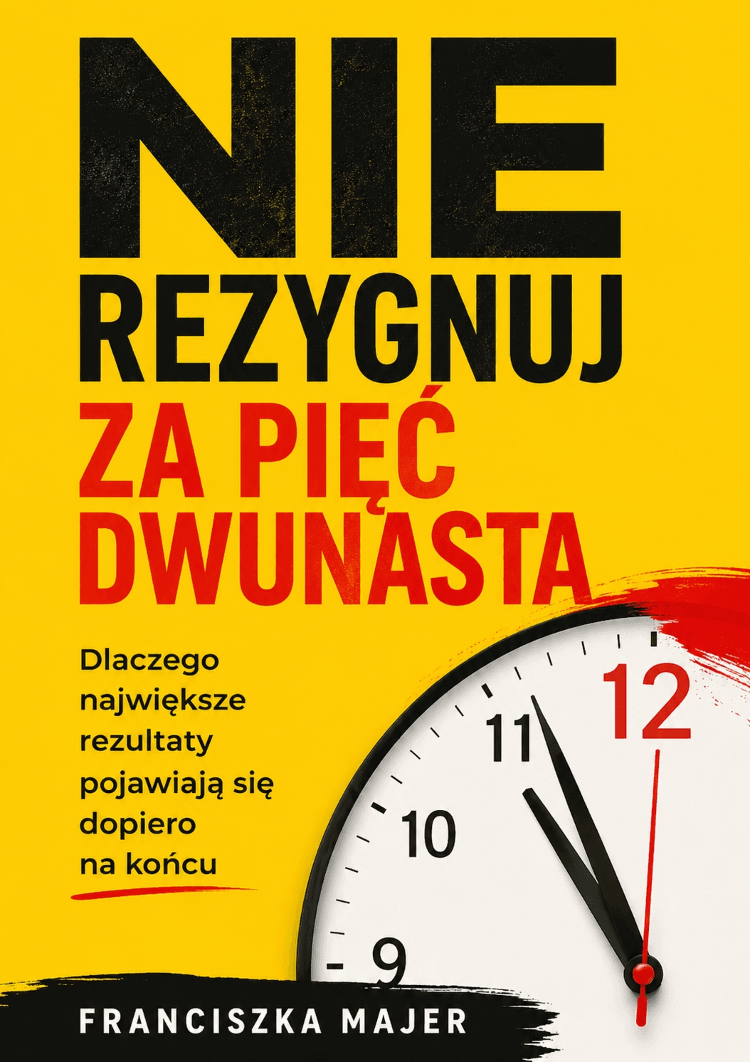 Nie Rezygnuj Za Pięć Dwunasta – Franciszka Majer
