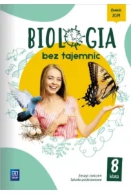 Biologia bez tajemnic. Klasa 8. Zeszyt ćwiczeń. Szkoła podstawowa