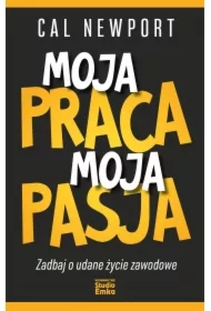 Moja praca, moja pasja. Zadbaj o udane życie zawodowe