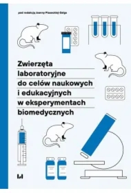 Zwierzęta laboratoryjne do celów naukowych i edukacyjnych w eksperymentach biomedycznych
