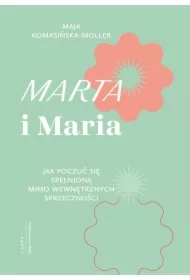 Marta i Maria. Jak poczuć się spełnioną mimo...