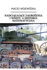 Nadciągające zagrożenia I wojny, a historia matematyczna