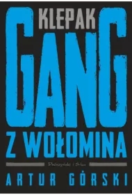 Klepak. Gang z Wołomina