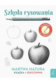 Szkoła rysowania. Szkicownik. Martwa natura