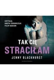 Tak cię straciłam