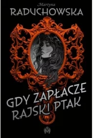 Gdy zapłacze rajski ptak