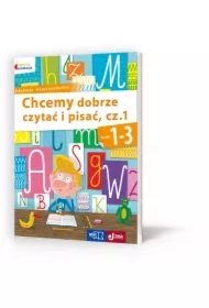 Owocna edukacja. Chcemy dobrze czytać i pisać. Część 1. Klasa 1-3