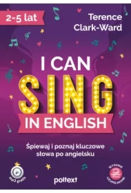 I can sing in English. Śpiewaj i poznaj kluczowe słowa po angielsku