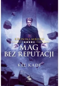 Mag bez reputacji. Kroniki Mroku. Tom 4.5