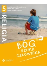 Bóg szuka człowieka. Podręcznik z ćwiczeniami dla 5 klasy szkoły podstawowej. Część 2