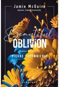 Beautiful Oblivion. Piękne zapomnienie. Maddox Brothers. Tom 1