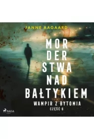 Morderstwa nad Bałtykiem. Część 6. Wampir z Bytomia