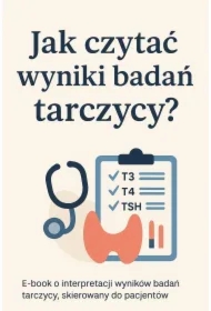 Jak czytać wyniki badań tarczycy? Poradnik dla pacjenta