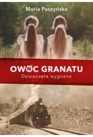 Owoc granatu. Dziewczęta wygnane